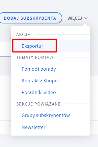 W Panelu administracyjnym sklepu Shoper wybierz opcję: Więcej > Eksportuj W Panelu administracyjnym sklepu Shoper wybierz opcję: Więcej > Eksportuj