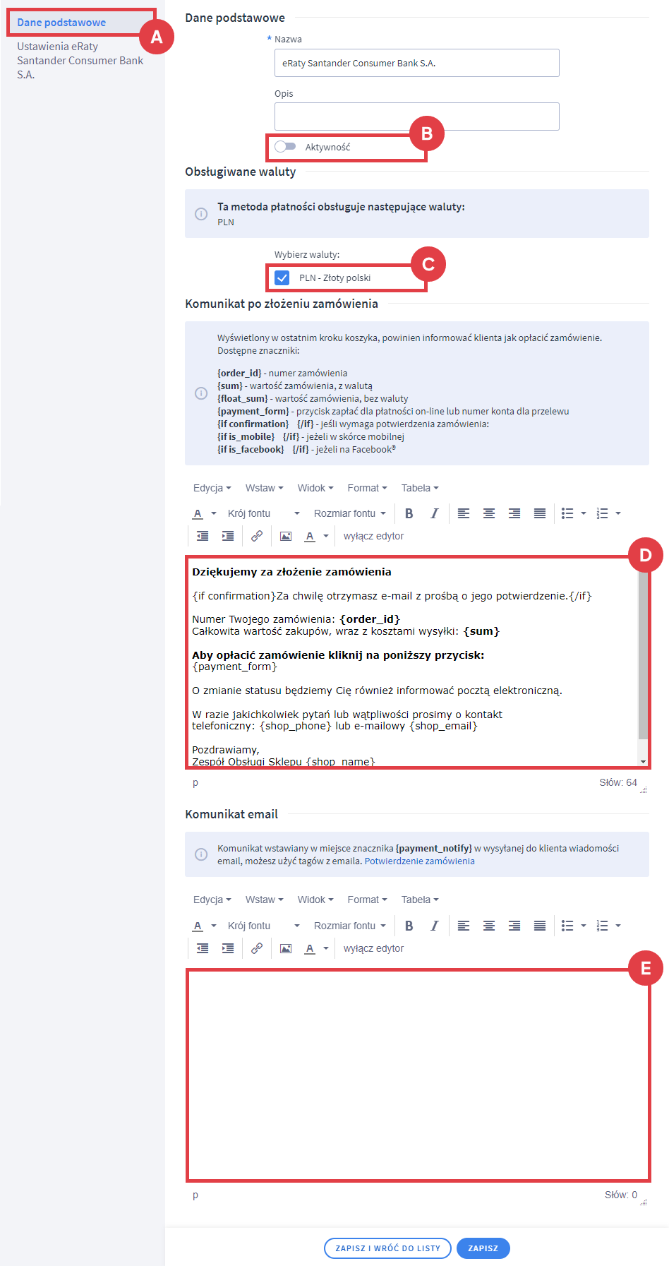 Uzupełnij dane podstawowe dla płatności eRaty Santander Consumer Bank S.A. Panel administracyjny sklepu > Ustawienia > Obsługa zamówień > Formy płatności > eRaty > Dane podstawowe