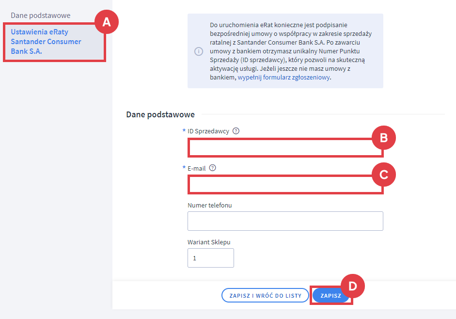 Podaj ID Sprzedawcy i E-mail w ustawieniach eRaty Santander Consumer Bank S.A. Panel administracyjny sklepu > Ustawienia > Obsługa zamówień > Formy płatności > eRaty > Ustawienia