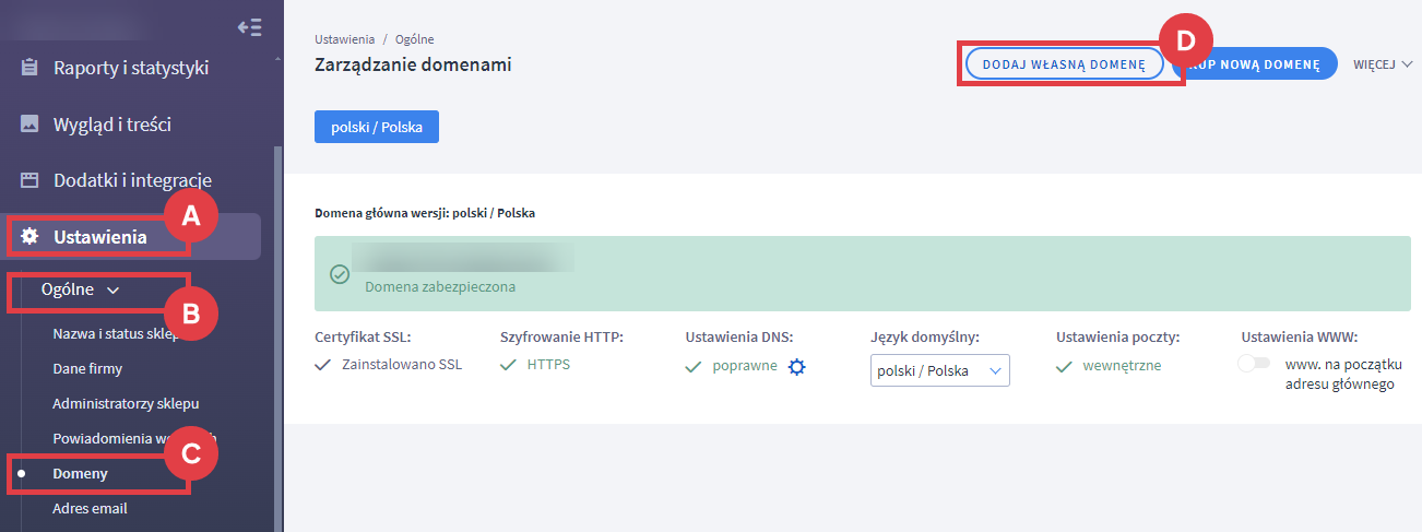 Kliknij DODAJ WŁASNĄ DOMENĘ, aby dodać domenę, która jest już Twoją własnością Panel administracyjny sklepu > Ustawienia > Ogólne > Domeny