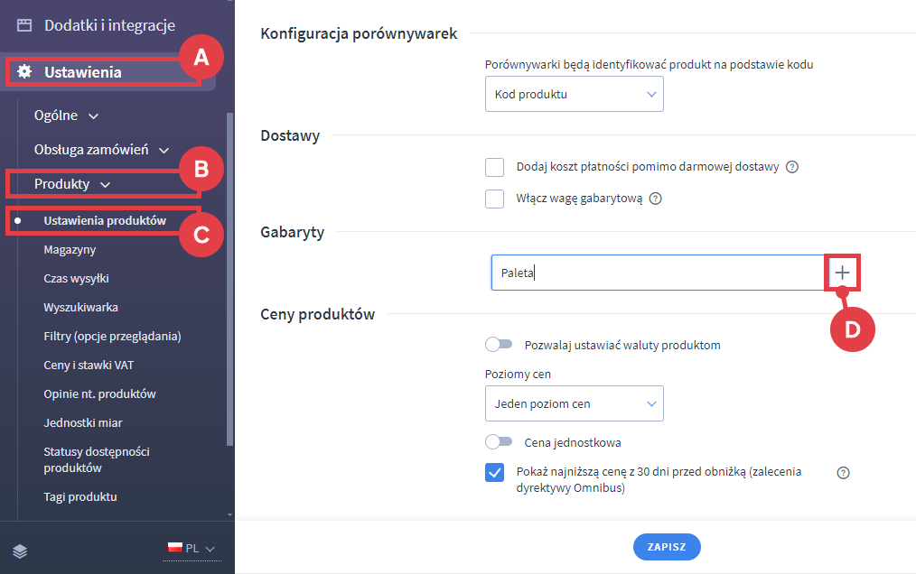 W sekcji: Gabaryty wpisz nazwę gabarytu i kliknij ikonę plusa Panel administracyjny sklepu > Ustawienia > Produkty > Ustawienia produktów > Gabaryty