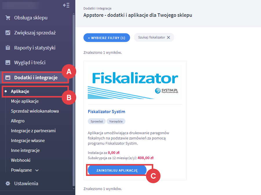 Zainstaluj aplikację Fiskalizator Systim w Panelu administracyjnym sklepu Shoper Panel administracyjny sklepu > Dodatki i integracje > Aplikacje > Fiskalizator Systim