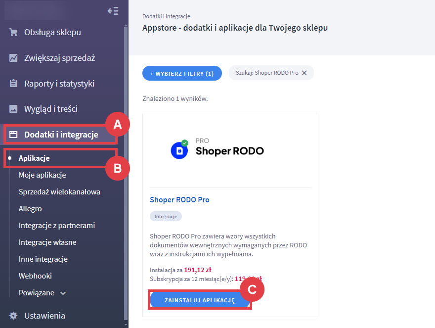 Zainstaluj aplikację Shoper RODO Pro w Panelu administracyjnym sklepu Shoper Panel administracyjny sklepu > Dodatki i integracje > Aplikacje > Shoper RODO Pro