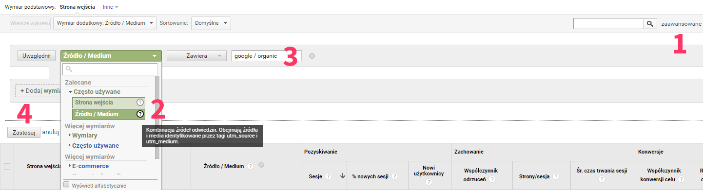 W sekcji: Uwzględnij wybierz: Źródło / Medium i następnie w polu: Zawiera wybierz: google / organic W Google Analytics uwzględnij źródło / medium i w sekcji zawiera wybierz google / organic