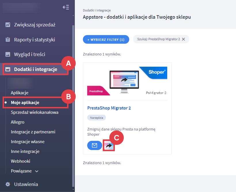 Uruchom PrestaShop Migrator w Panelu administracyjnym sklepu Shoper Panel administracyjny sklepu > Dodatki i integracje > Moje aplikacje > PrestaShop Migrator 2