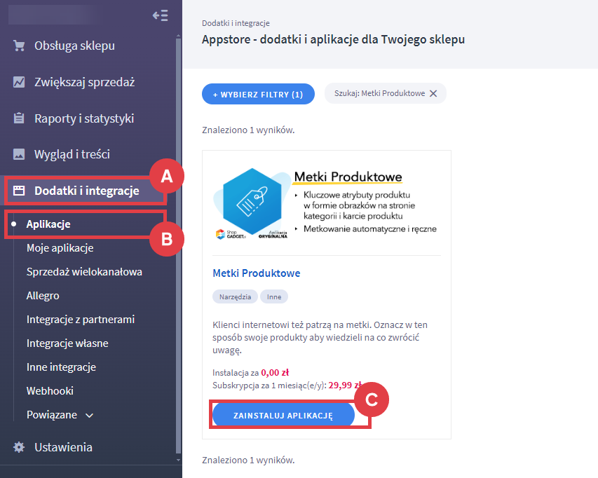 Zainstaluj aplikację Metki Produktowe w Panelu administracyjnym sklepu Shoper Panel administracyjny sklepu > Dodatki i integracje > Aplikacje > Metki Produktowe