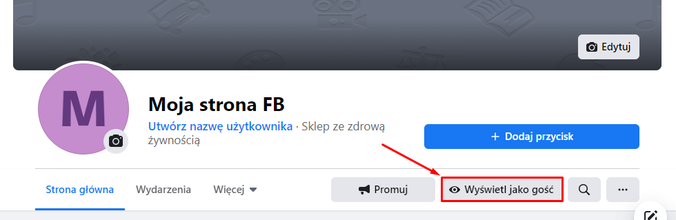 Kliknij przycisk: Wyświetl jako gość, aby zobaczyć podgląd strony na Facebooku. Jak wyświetlić podgląd mojej strony Facebook jako gość?