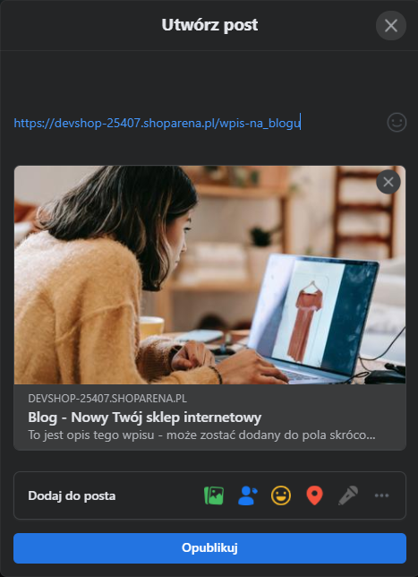 Jak utworzyć post w serwisie Facebook? Udostępnianie linku do strony wpisu bloga