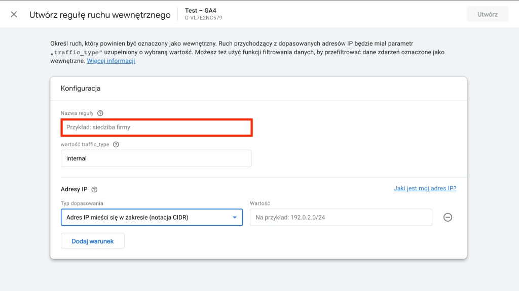 Wpisz nazwę reguły ruchu wewnętrznego oraz określ adresy IP do wykluczenia Google Analytics 4 - Tworzenie reguły ruchu wewnętrznego