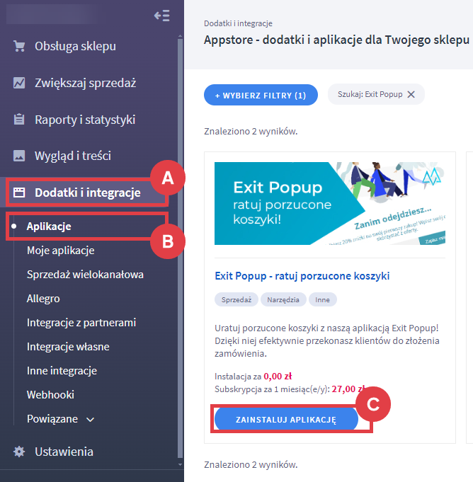 Zainstaluj aplikację Exit Popup w Panelu administracyjnym sklepu Shoper Panel administracyjny sklepu > Dodatki i integracje > Aplikacje > Exit Popup - ratuj porzucone koszyki