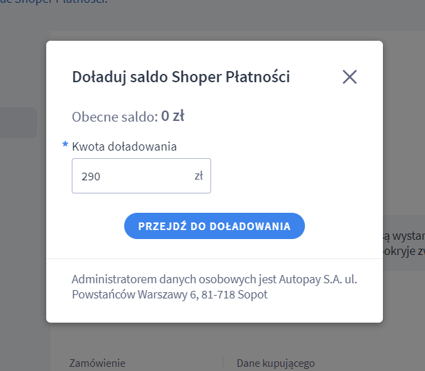 Wpisz kwotę doładowania salda Shoper Płatności Panel administracyjny sklepu > Ustawienia > Obsługa zamówień > Formy płatności > Przelew natychmiastowy > Zwroty oczekujące na środki