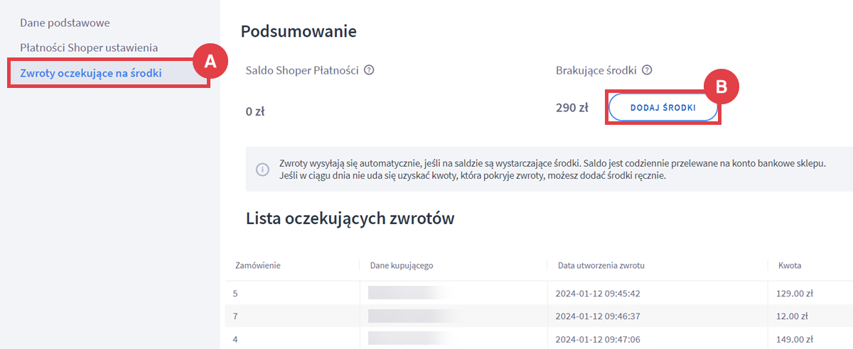 Dodaj środki, które pokryją oczekiwane zwroty w sklepie internetowym Panel administracyjny sklepu > Ustawienia > Obsługa zamówień > Formy płatności > Przelew natychmiastowy > Zwroty oczekujące na środki