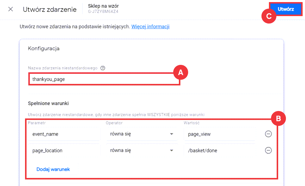 Wypełnij w formularzu informacje o zdarzeniu i kliknij przycisk: Utwórz Google Analytics 4 > Konfiguracja > Zdarzenia > Utwórz zdarzenie > Formularz