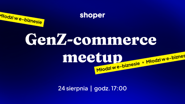 GenZ-commerce meetup. Młodzi w e-biznesie