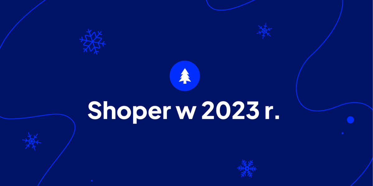 Podsumowanie nowości w Shoper w 2023 roku